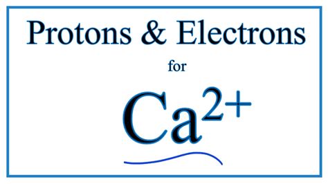 ca2+ protons and electrons|How many protons and electrons are present in .